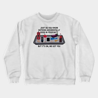 Just So You Know Nothing Accidentally Goes Crewneck Sweatshirt